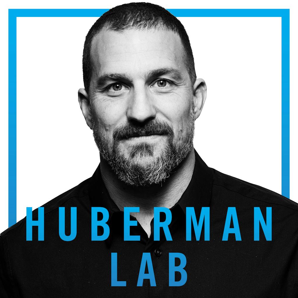 Huberman Lab • Podcast Notes