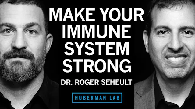 Dr. Roger Seheult: How to Enhance Your Immune System | Huberman Lab   Podcast Notes